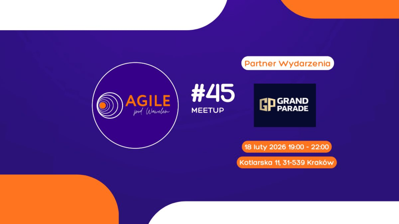 Meetup Agile Pod Wawelem w Krakowie #45